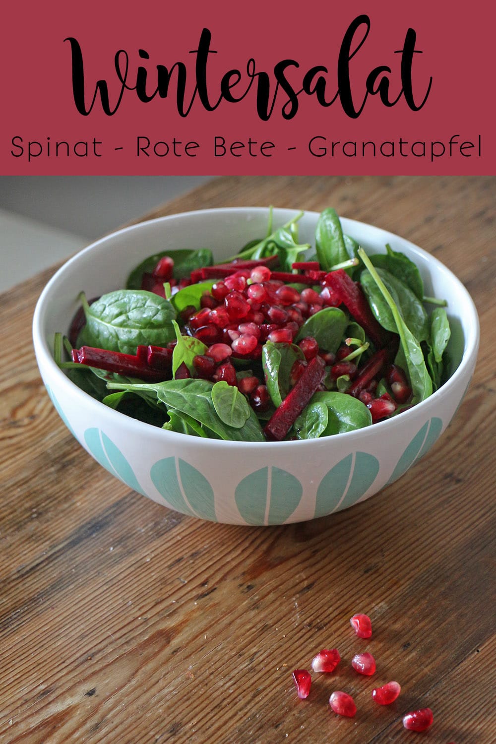 Wintersalat mit Spinat, Rote Bete und Granatapfel